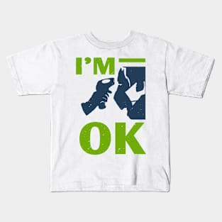 I'm Ok Kids T-Shirt